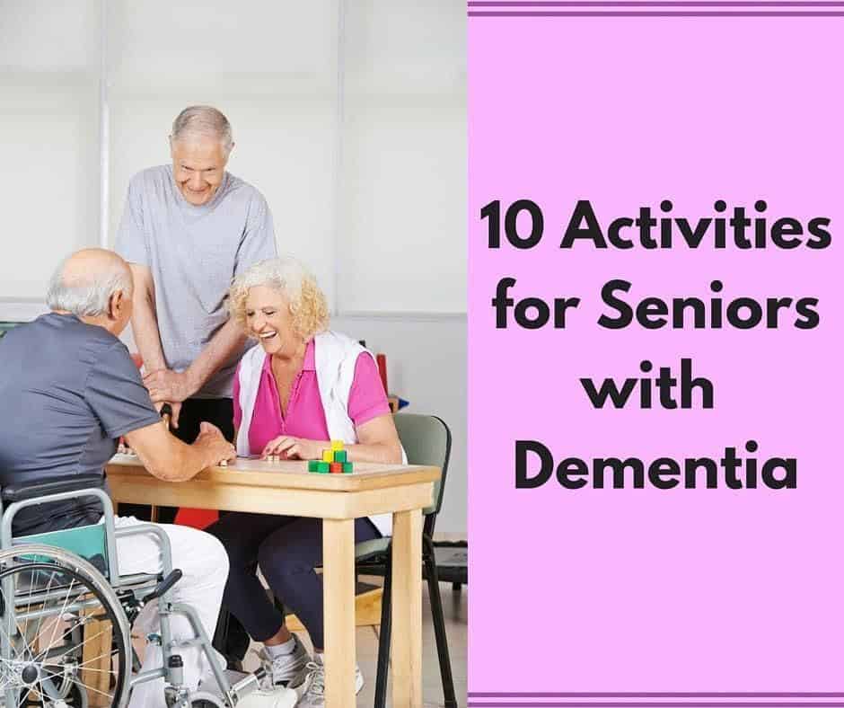 10 Activities for Seniors with Dementia #elderlycaredementia ...