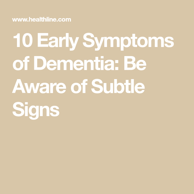 10 Early Symptoms of Dementia: Be Aware of Subtle Signs