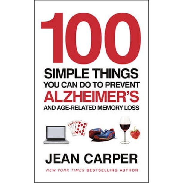 100 Simple Things You Can Do To Prevent Alzheimers and Age