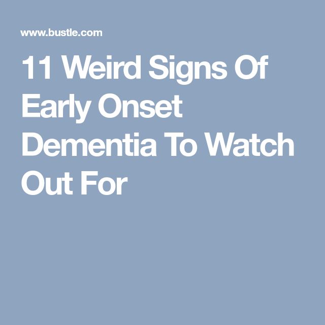 11 Weird Signs Of Early Onset Dementia To Watch Out For ...