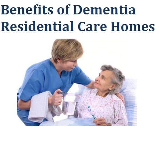 Benefits of Dementia Residential Care Homes