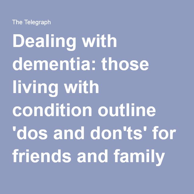 Dealing with dementia: those living with condition outline 