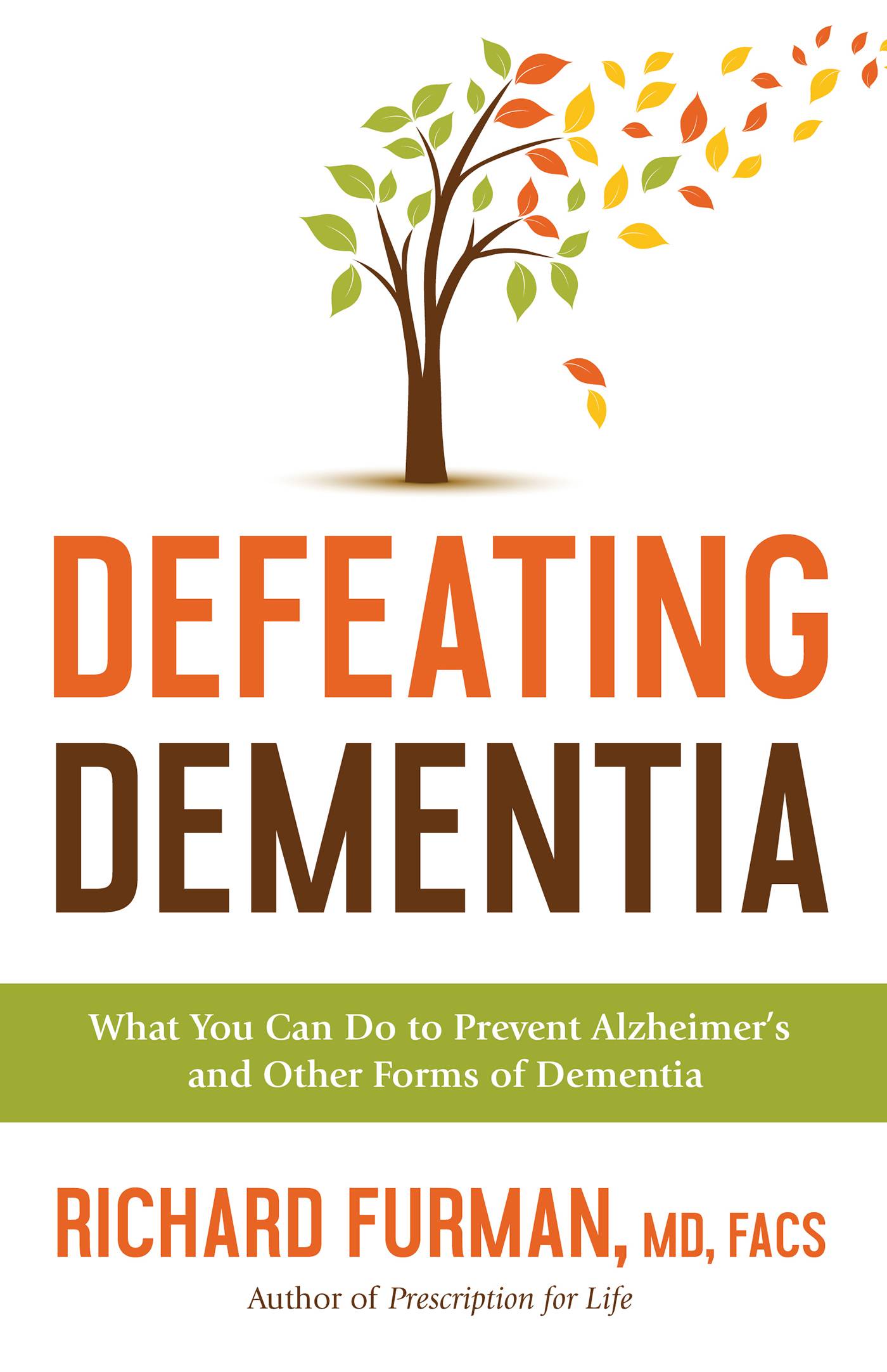 Defeating Dementia: What You Can Do to Prevent Alzheimer