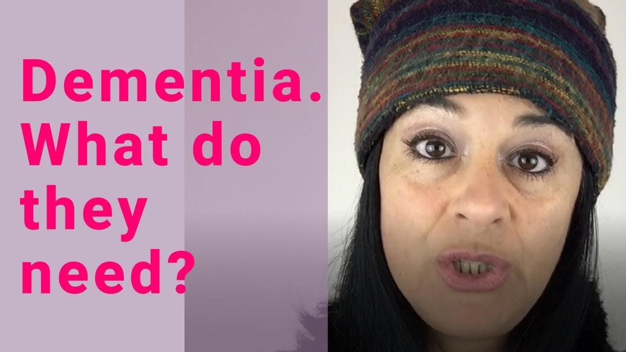 Dementia. What do they need? What is the person trying to ...