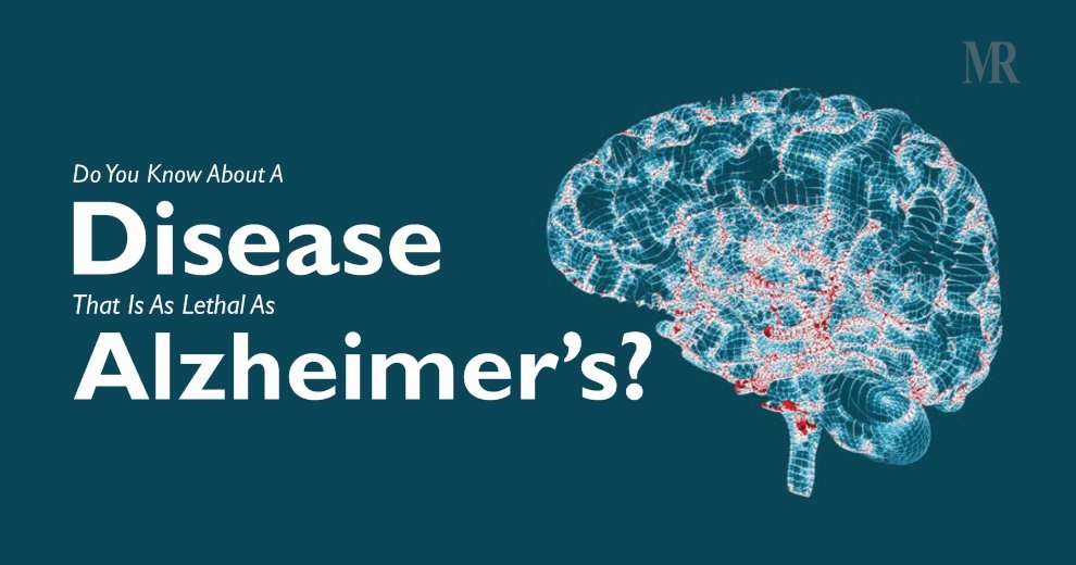 Do You Know About A Disease That Is As Lethal As Alzheimers?