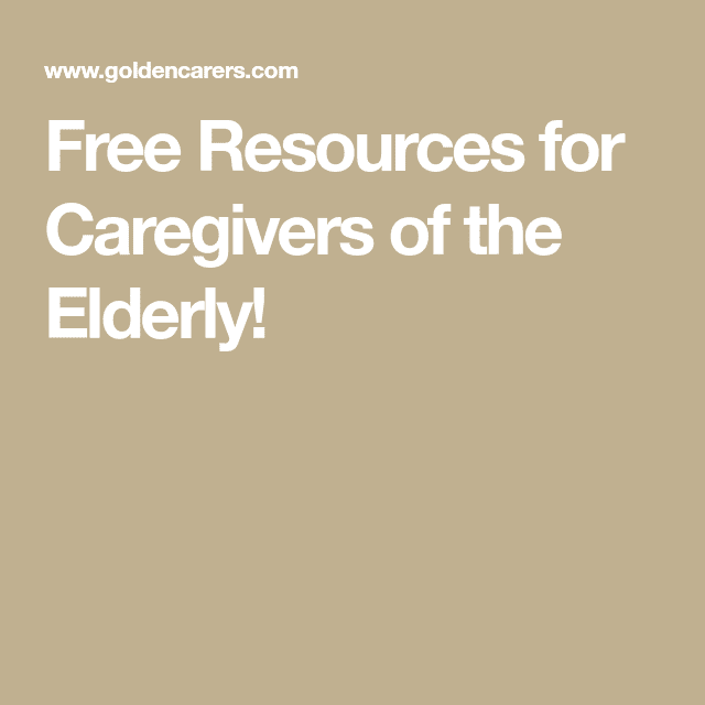 Free Resources for Caregivers of the Elderly!
