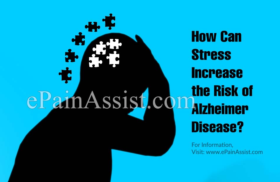 How Can Stress Increase the Risk of Alzheimer Disease?