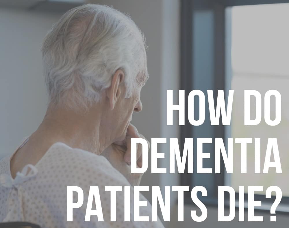 How do Dementia Patients Die?