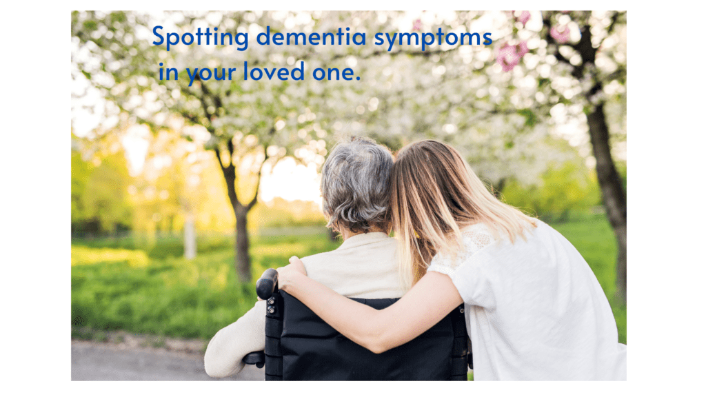 How do I know if someone I love has Dementia?