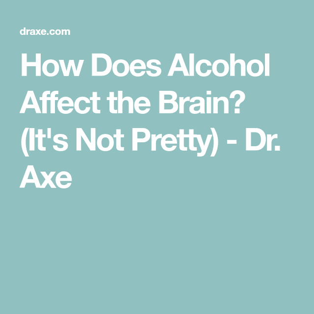 How Does Alcohol Affect the Brain? (It