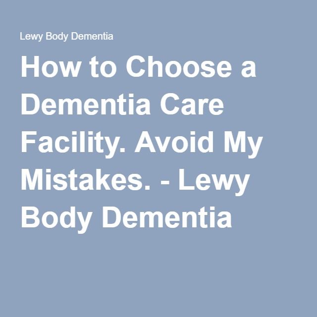 How to Choose a Dementia Care Facility. Avoid My Mistakes (With images ...