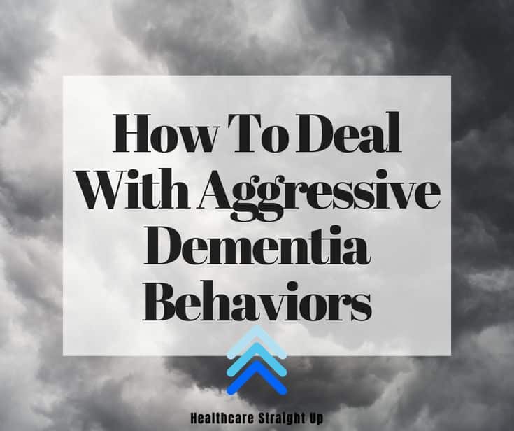 How to Deal with Aggressive Dementia Behaviors