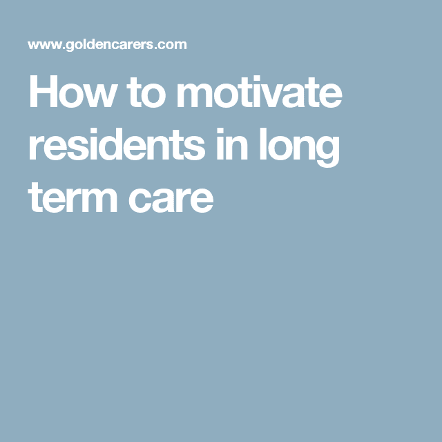 How to motivate residents in long term care