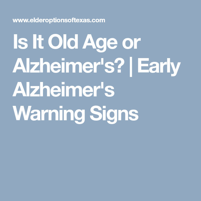 Is It Old Age or Alzheimer