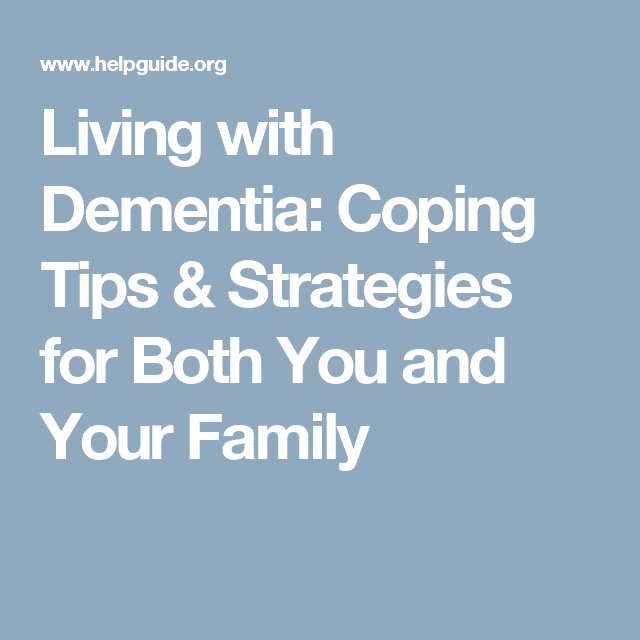 Living with Dementia: Coping Tips &  Strategies for Both You and Your ...