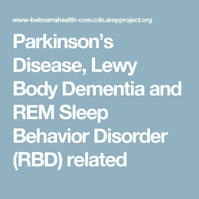 Parkinsons Disease, Lewy Body Dementia and REM Sleep Behavior Disorder ...