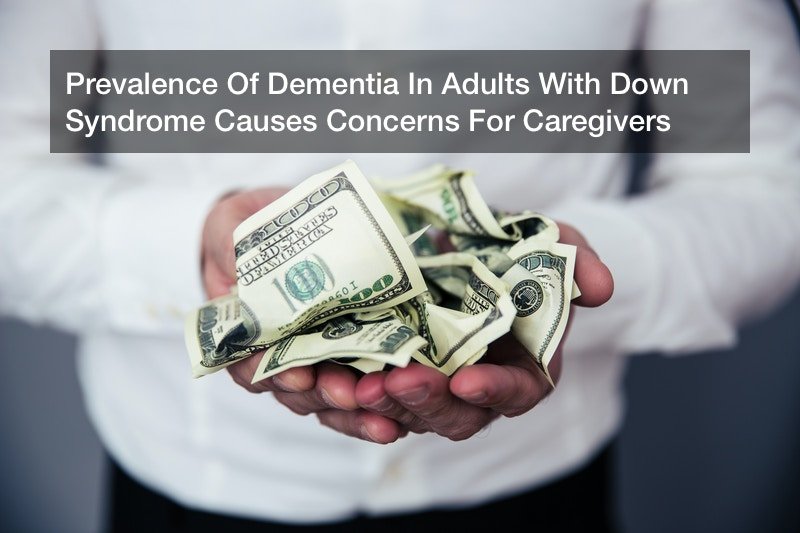 Prevalence Of Dementia In Adults With Down Syndrome Causes ...