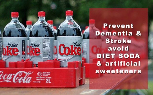 Prevent dementia and stroke avoid diet soda and artificial ...