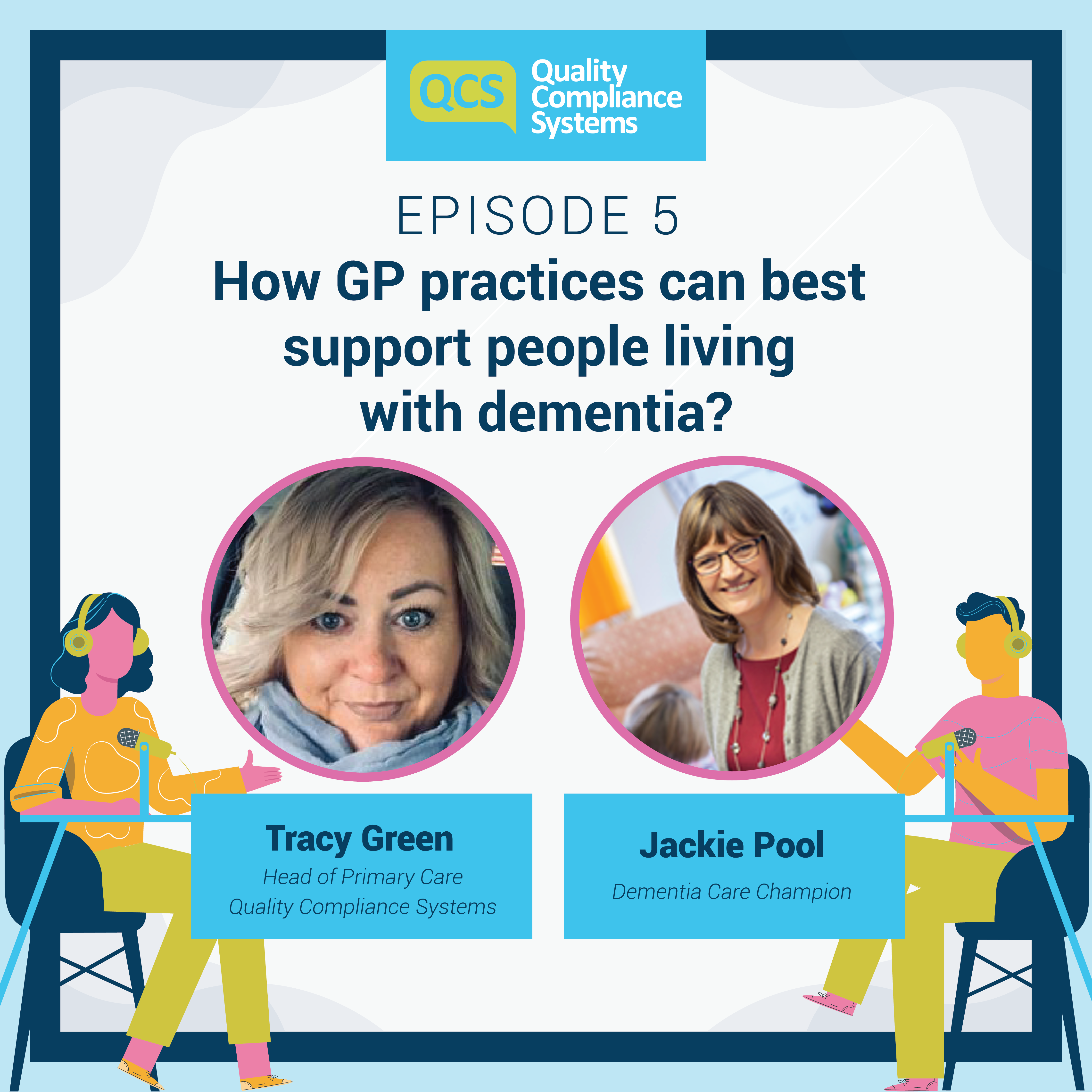 QCS GP Podcast: How GP practices can best support people ...