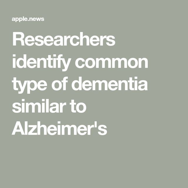 Researchers identify common type of dementia similar to Alzheimer