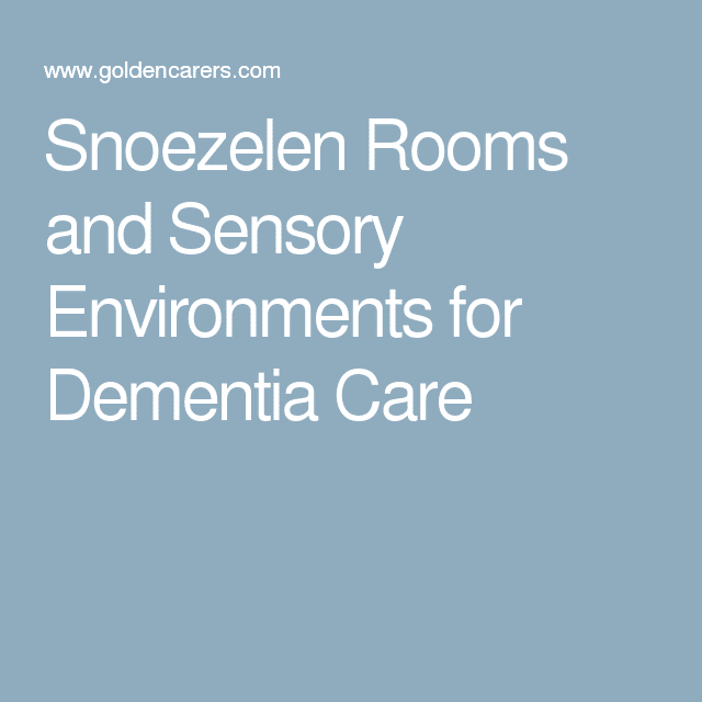 Snoezelen Rooms and Sensory Environments for Dementia Care