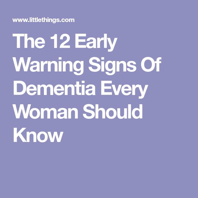 The 12 Early Warning Signs Of Dementia Every Woman Should Know