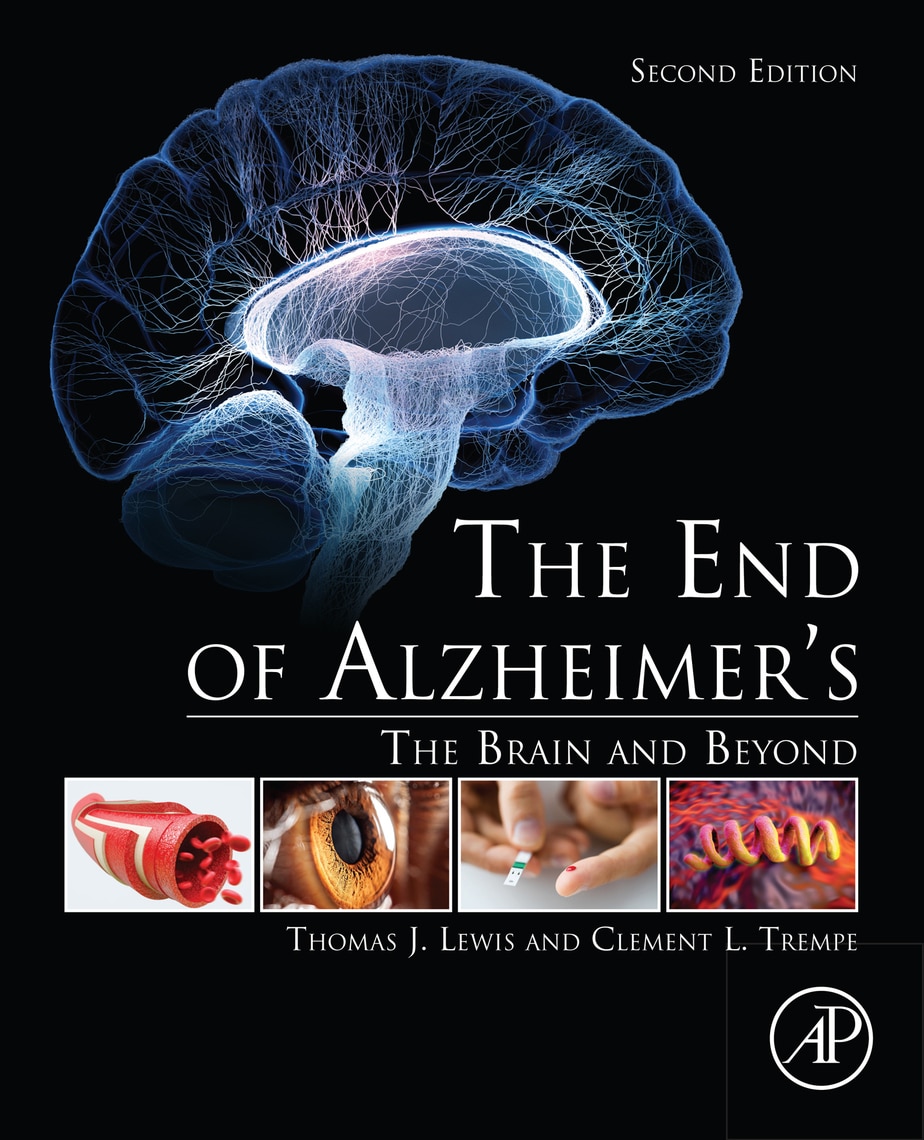 The End of Alzheimers by Thomas J. Lewis and Clement L. Trempe