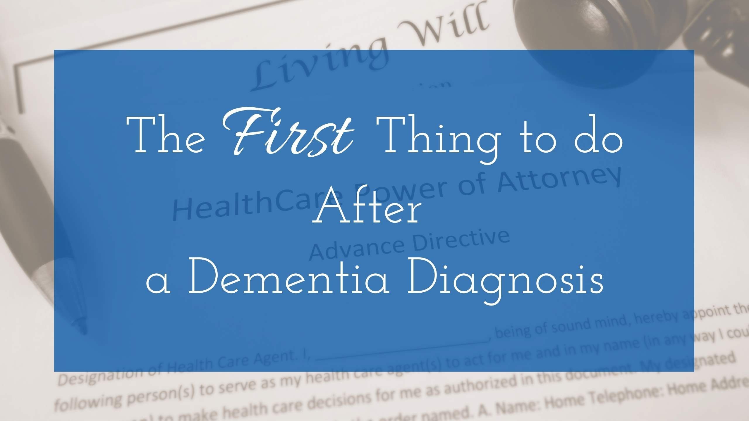 The First Thing to Do After a Dementia Diagnosis