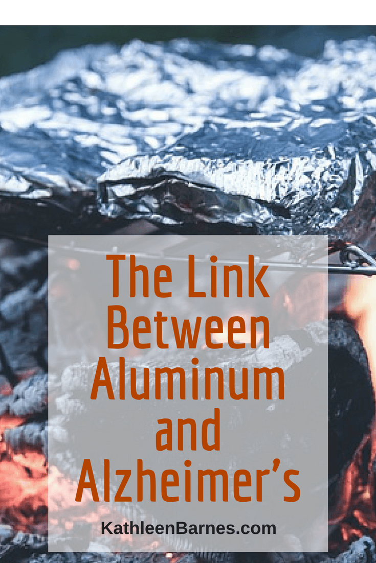 The link between aluminum and Alzheimerâs â KathleenBarnes.com
