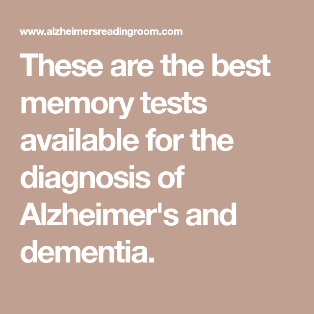 These are the best memory tests available for the diagnosis of ...