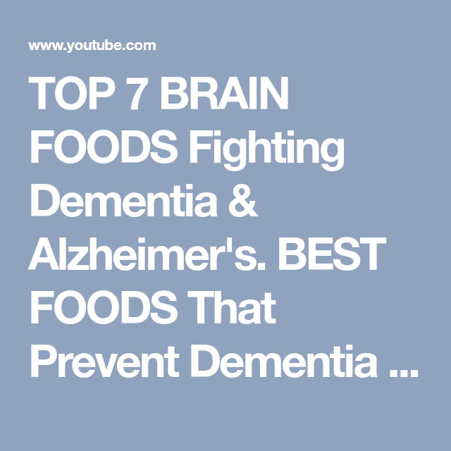 TOP 7 BRAIN FOODS Fighting Dementia &  Alzheimer