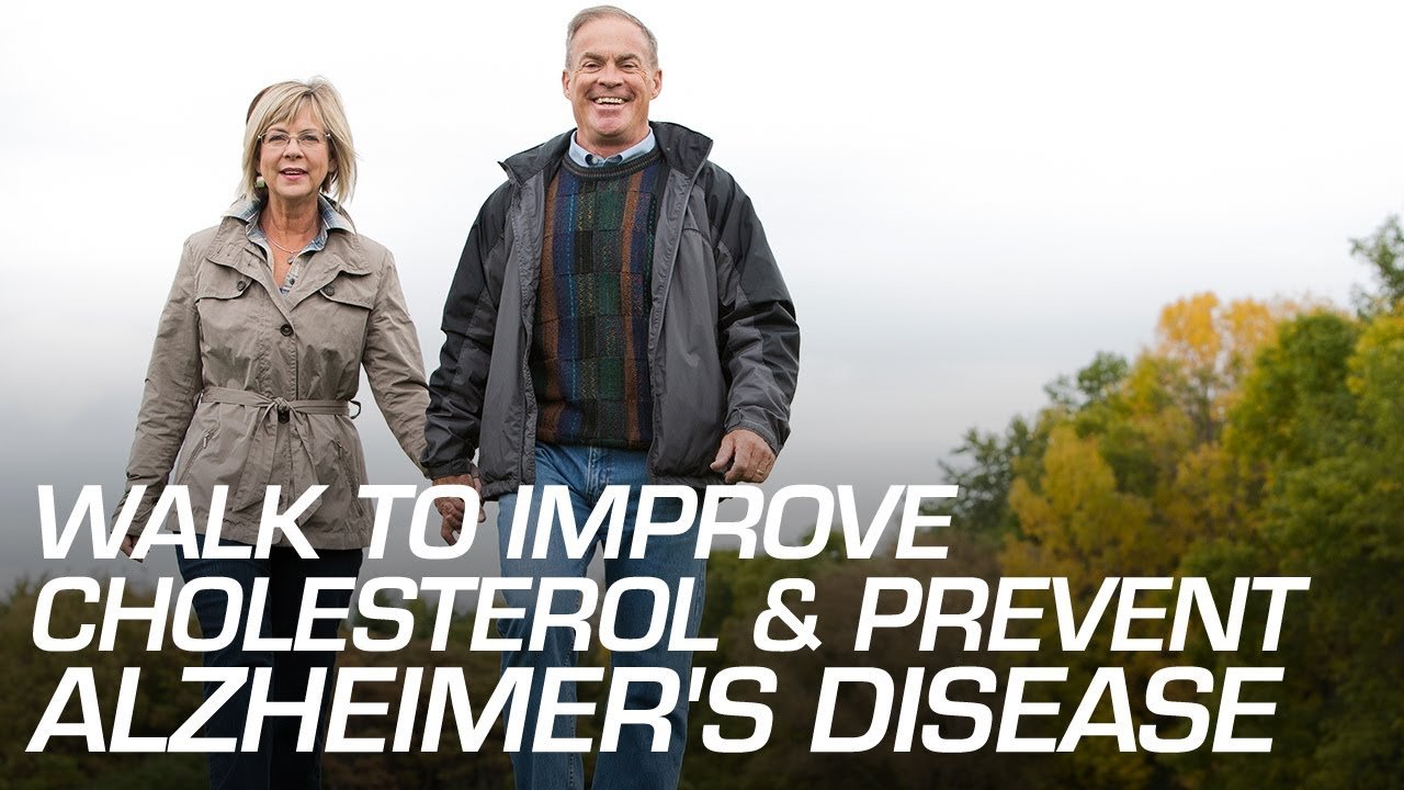 Walk to Improve Cholesterol and Prevent Alzheimer