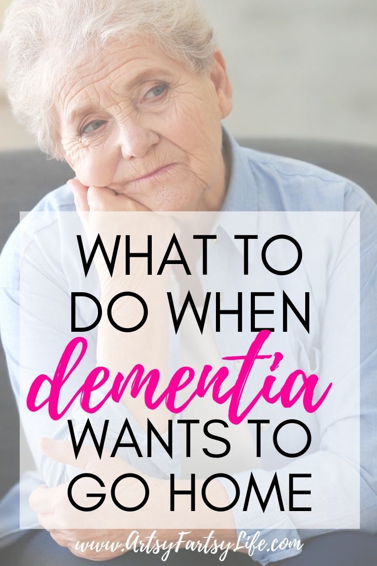 What To Do When Your Dementia Parent Wants To " Go Home"  in 2020 ...