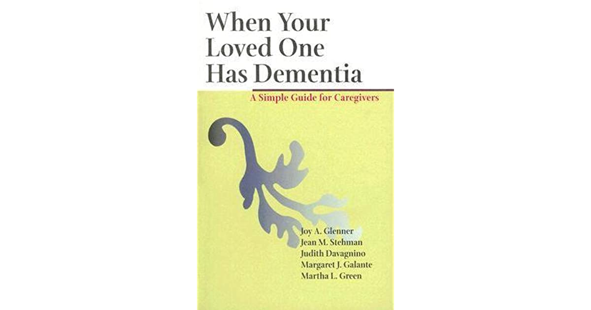 When Your Loved One Has Dementia: A Simple Guide for ...