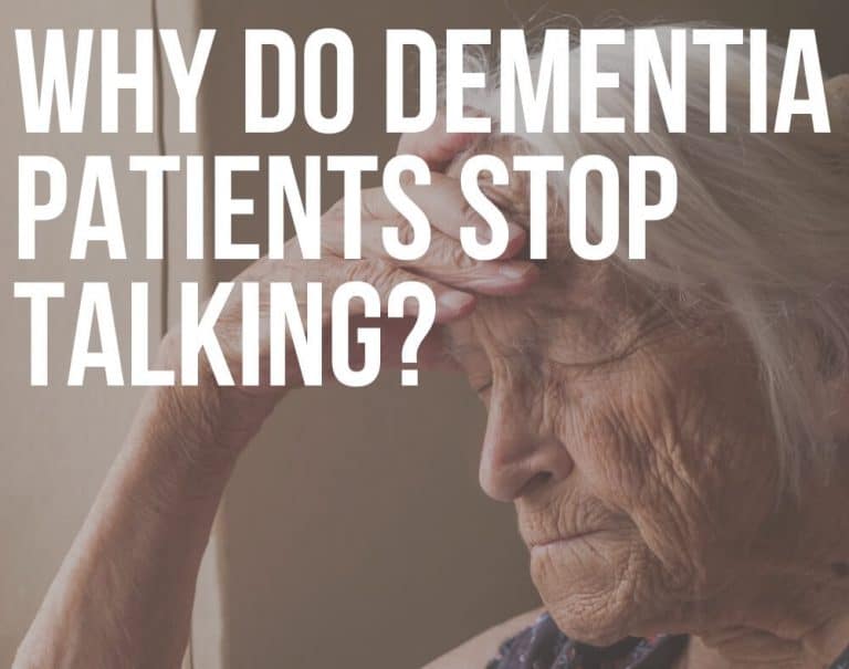 Why Do Dementia Patients Stop Talking?