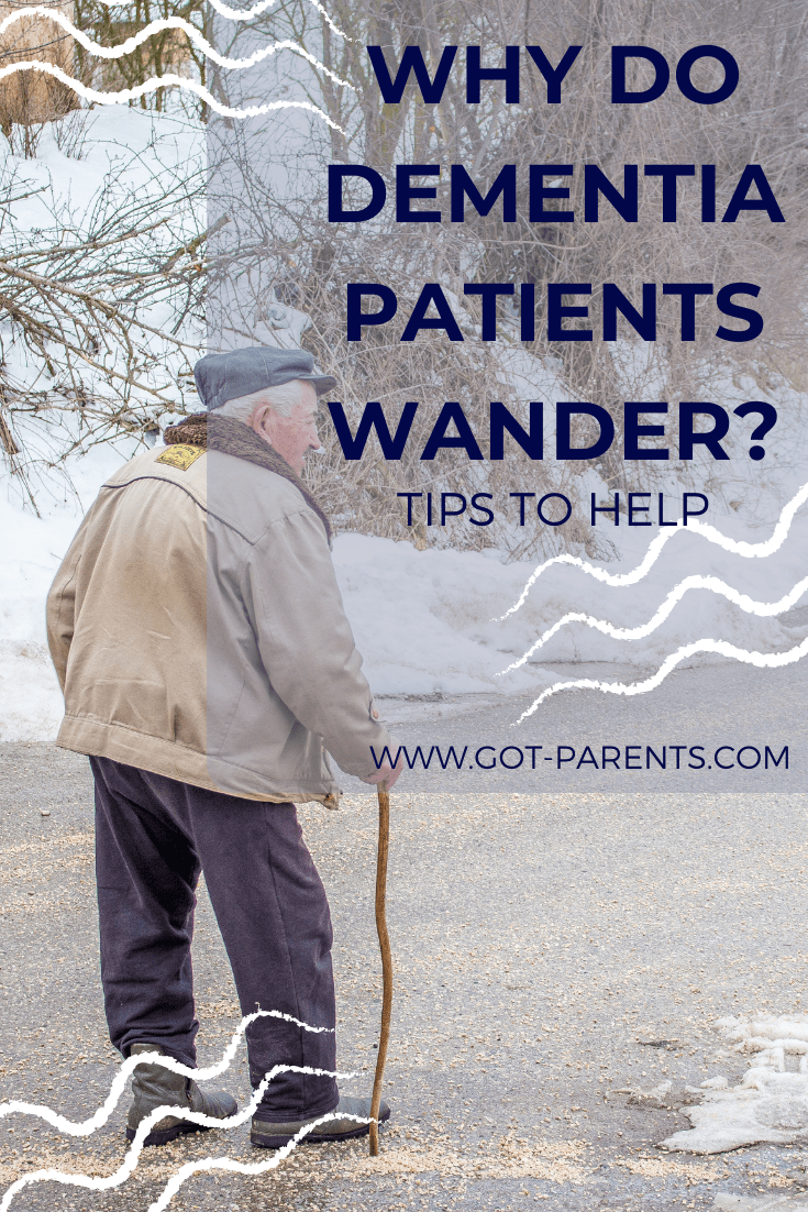 Why do Dementia Patients Wander?