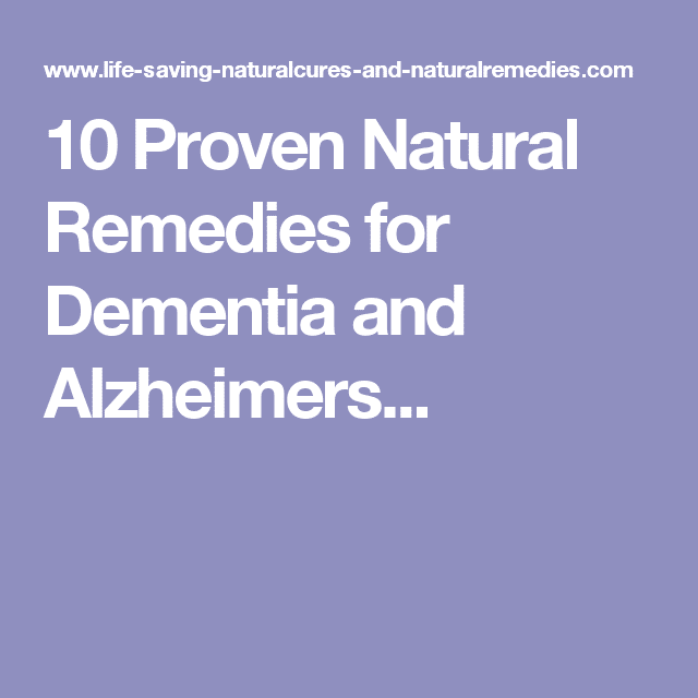 Wow! 10 Proven Natural Remedies for Dementia &  Alzheimers...